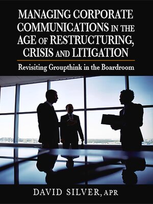 cover image of Managing Corporate Communications in the Age of Restructuring, Crisis, and Litigation